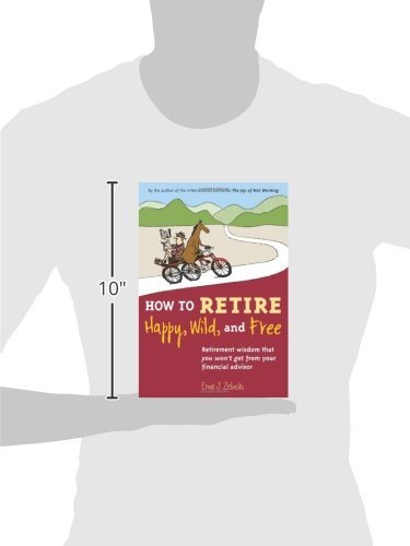 How-to-Retire-Happy-Wild-and-Free-Retirement-Wisdom-That-You-Wont-Get-from-Your-Financial-Advisor-0-1