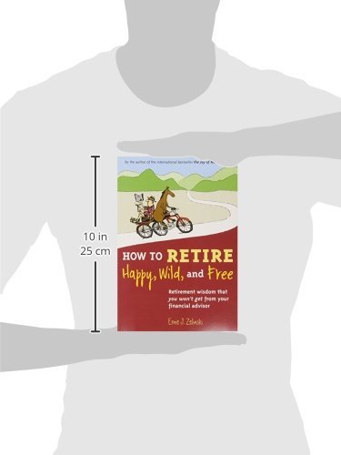 How-to-Retire-Happy-Wild-and-Free-Retirement-Wisdom-That-You-Wont-Get-from-Your-Financial-Advisor-0-2