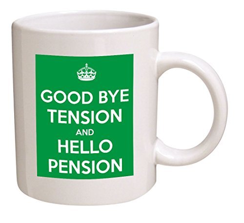 Keep-Calm-Good-Bye-Tension-Hello-Pension-Retired-Retirement-11-Oz-Coffee-Mug-Nice-Motivational-And-Inspirational-Gift-0