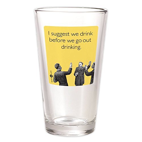 Someecards-Drink-Before-Drinking-16-oz-Pint-Glass-by-30-Watt-0