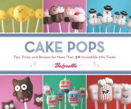 Cake-Pops-Tips-Tricks-and-Recipes-for-More-Than-40-Irresistible-Mini-Treats-0